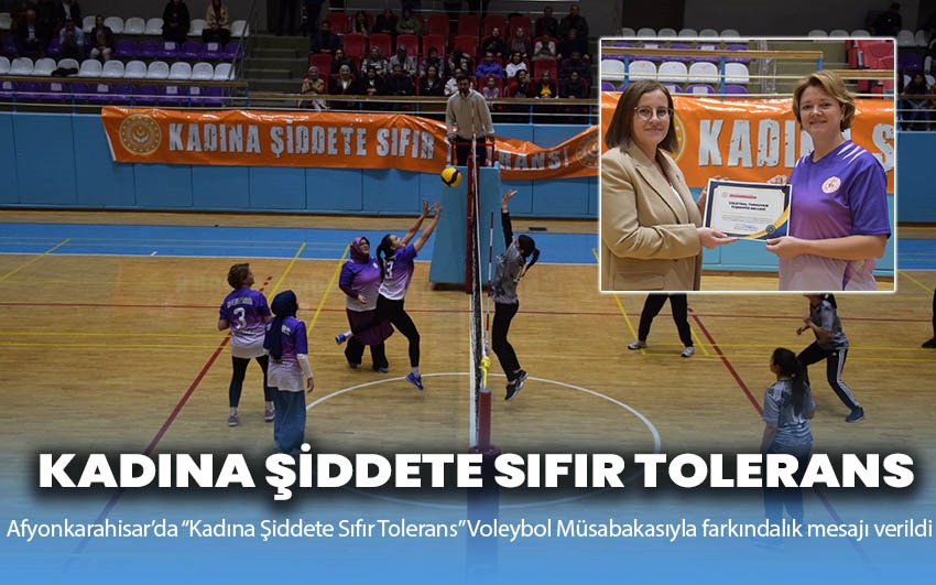 Afyonkarahisar’da “Kadına Şiddete Sıfır Tolerans” Voleybol Müsabakasıyla farkındalık mesajı verildi